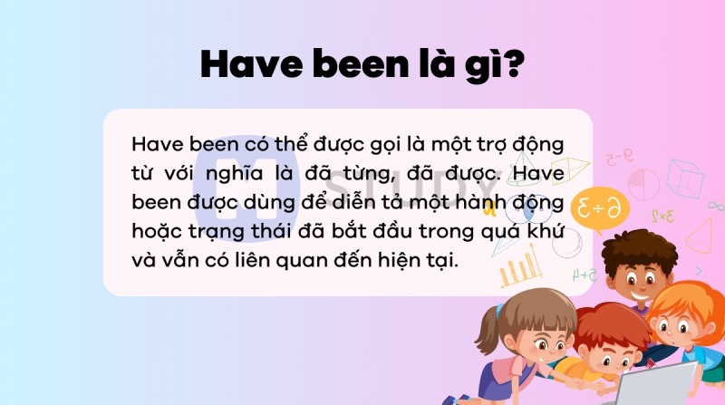 Have been là gì